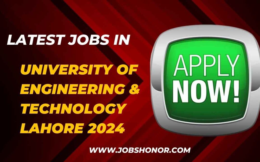 UET Lahore Jobs 2024