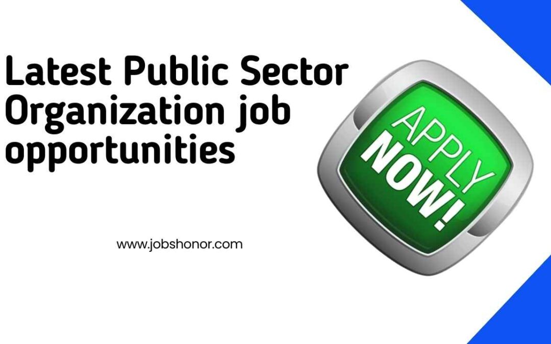 Latest Public Sector Organization job opportunities